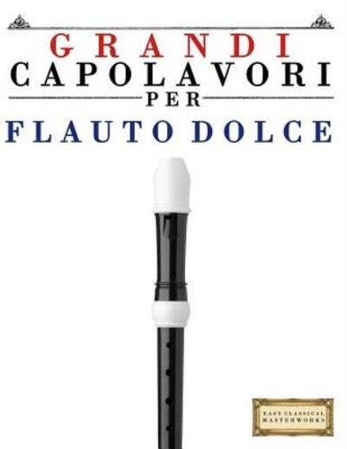 Grandi capolavori per flauto - per,